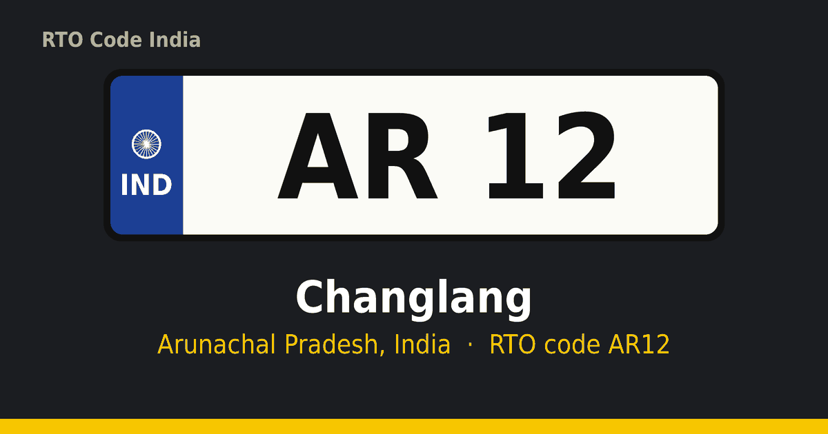 AR12 RTO number plate – Changlang, Arunachal Pradesh