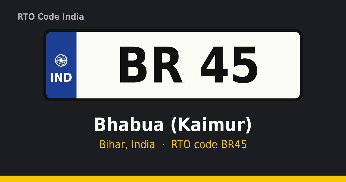 BR45 आरटीओ नंबर प्लेट – Bhabua (Kaimur), बिहार