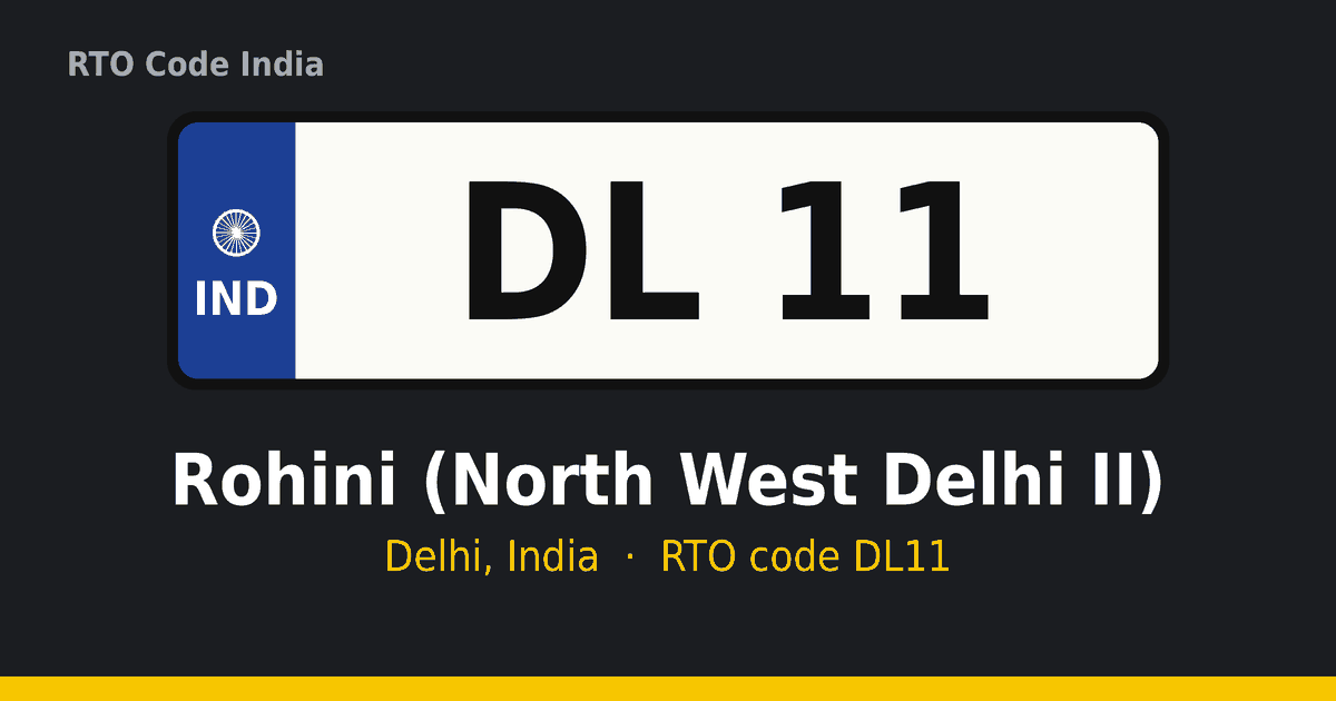DL11 आरटीओ नंबर प्लेट – Rohini (North West Delhi II), दिल्ली