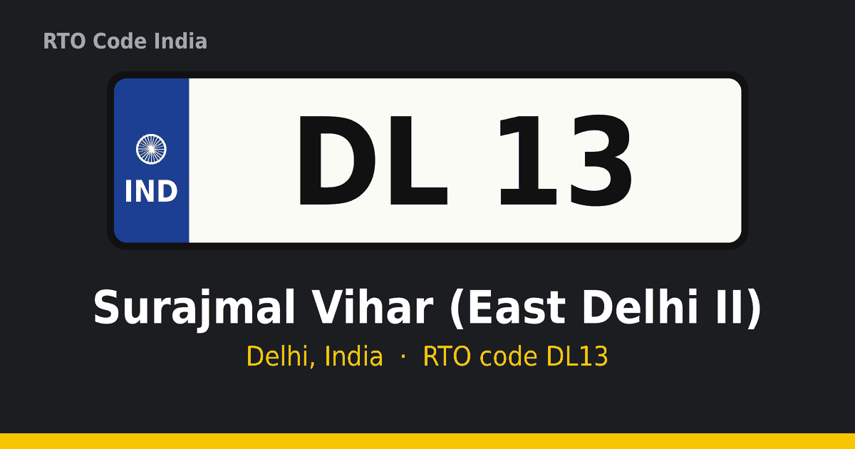 DL13 आरटीओ नंबर प्लेट – Surajmal Vihar (East Delhi II), दिल्ली