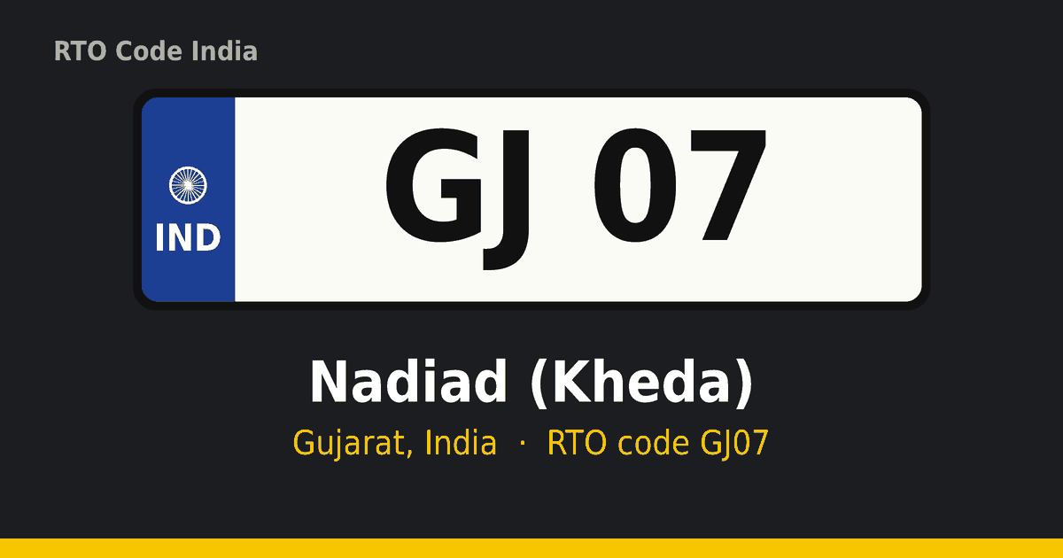 GJ07 આરટીઓ નંબર પ્લેટ – Nadiad (Kheda), ગુજરાત