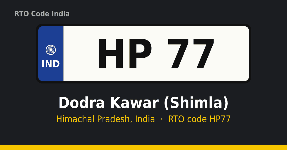 HP77 आरटीओ नंबर प्लेट – Dodra Kawar (Shimla), हिमाचल प्रदेश