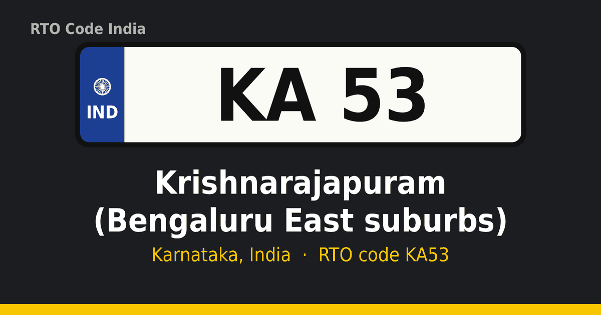 KA53 ಆರ್‌ಟಿಒ ನಂಬರ್ ಪ್ಲೇಟ್ – Krishnarajapuram (Bengaluru East suburbs), ಕರ್ನಾಟಕ