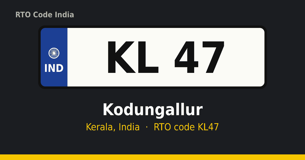KL47 ആർടിഒ നമ്പർ പ്ലേറ്റ് – Kodungallur, കേരളം