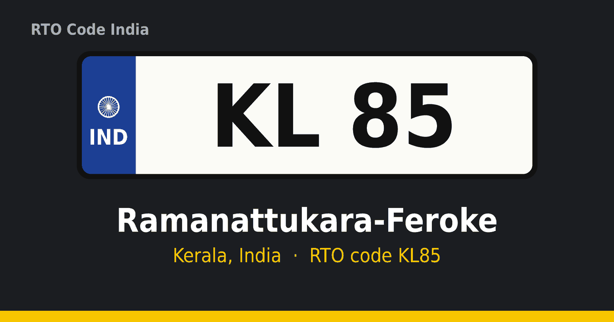 KL85 ആർടിഒ നമ്പർ പ്ലേറ്റ് – Ramanattukara-Feroke, കേരളം