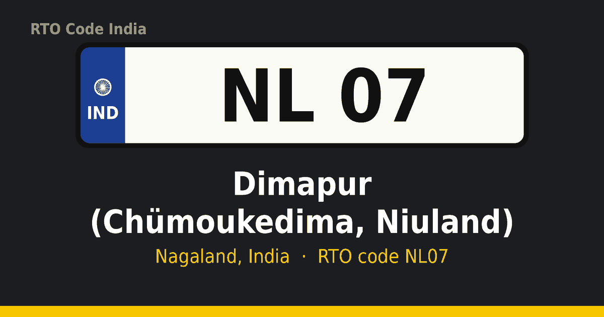 NL07 RTO number plate – Dimapur (Chümoukedima, Niuland), Nagaland