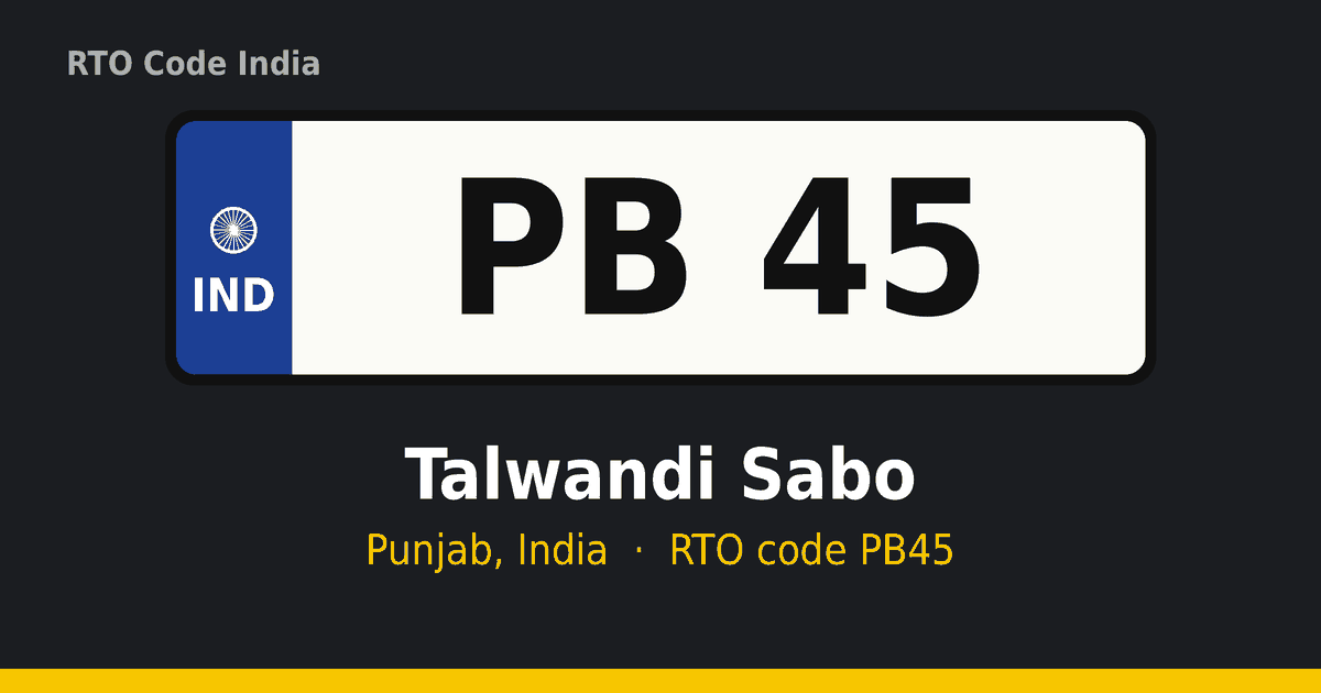 PB45 ਆਰਟੀਓ ਨੰਬਰ ਪਲੇਟ – Talwandi Sabo, ਪੰਜਾਬ