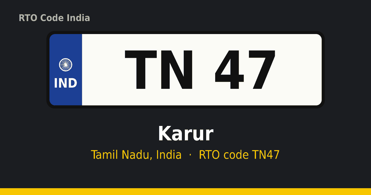 TN47 ஆர்டிஓ எண் தகடு – Karur, தமிழ்நாடு