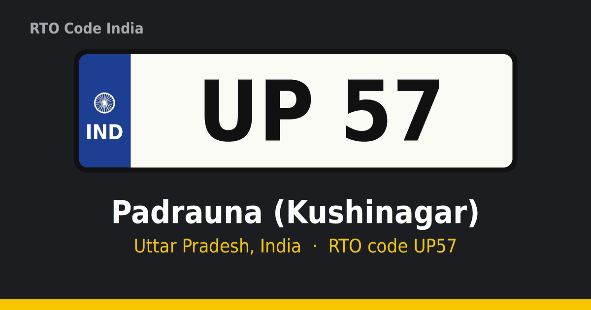 UP57 आरटीओ नंबर प्लेट – Padrauna (Kushinagar), उत्तर प्रदेश