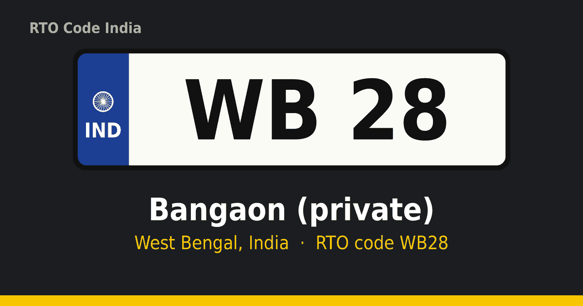 WB28 আরটিও নম্বর প্লেট – Bangaon (private), পশ্চিমবঙ্গ