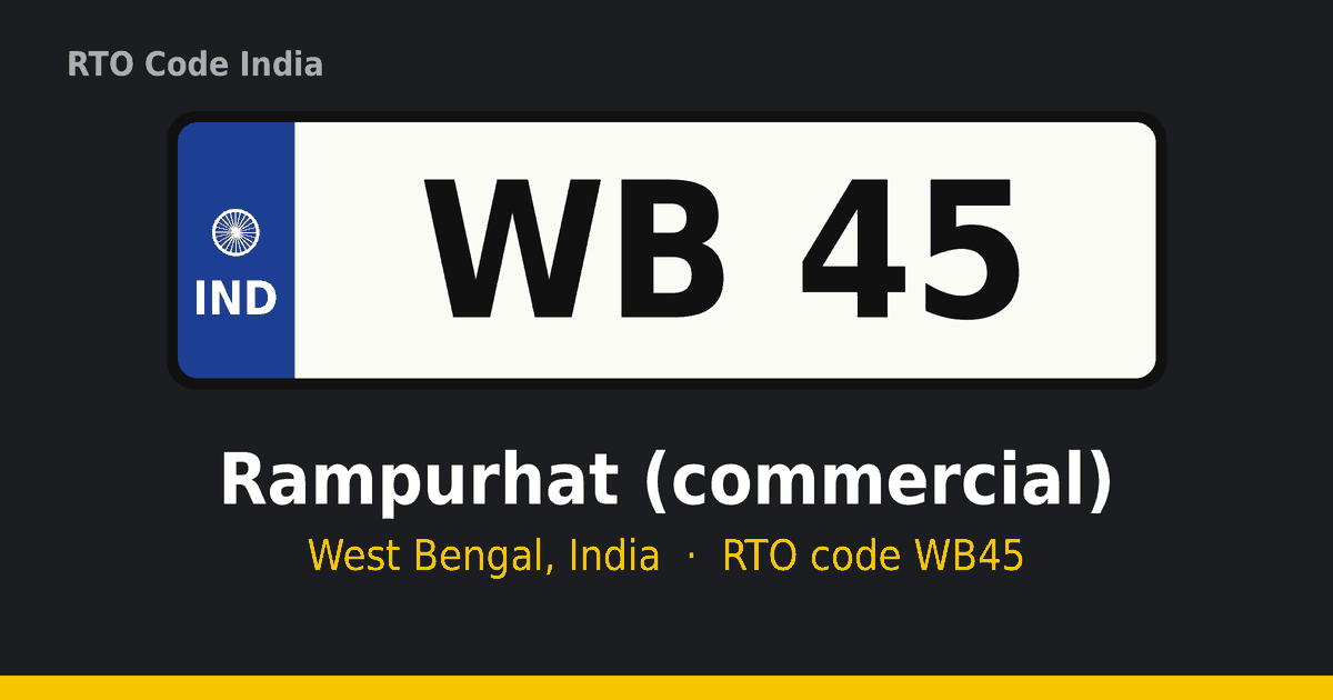 WB45 আরটিও নম্বর প্লেট – Rampurhat (commercial), পশ্চিমবঙ্গ