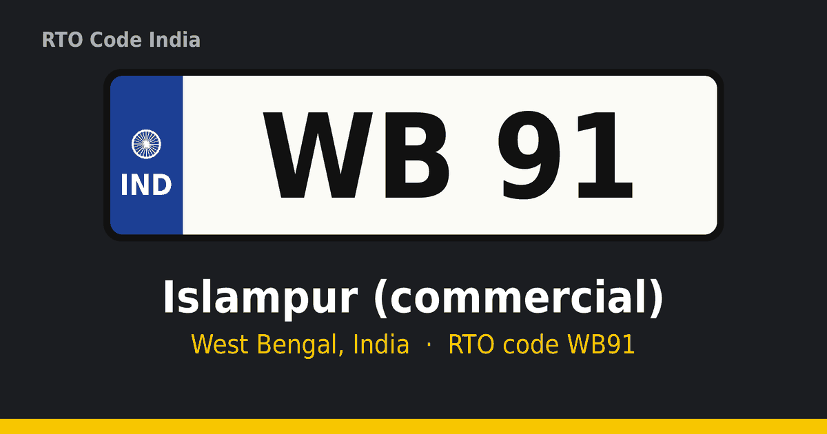 WB91 আরটিও নম্বর প্লেট – Islampur (commercial), পশ্চিমবঙ্গ